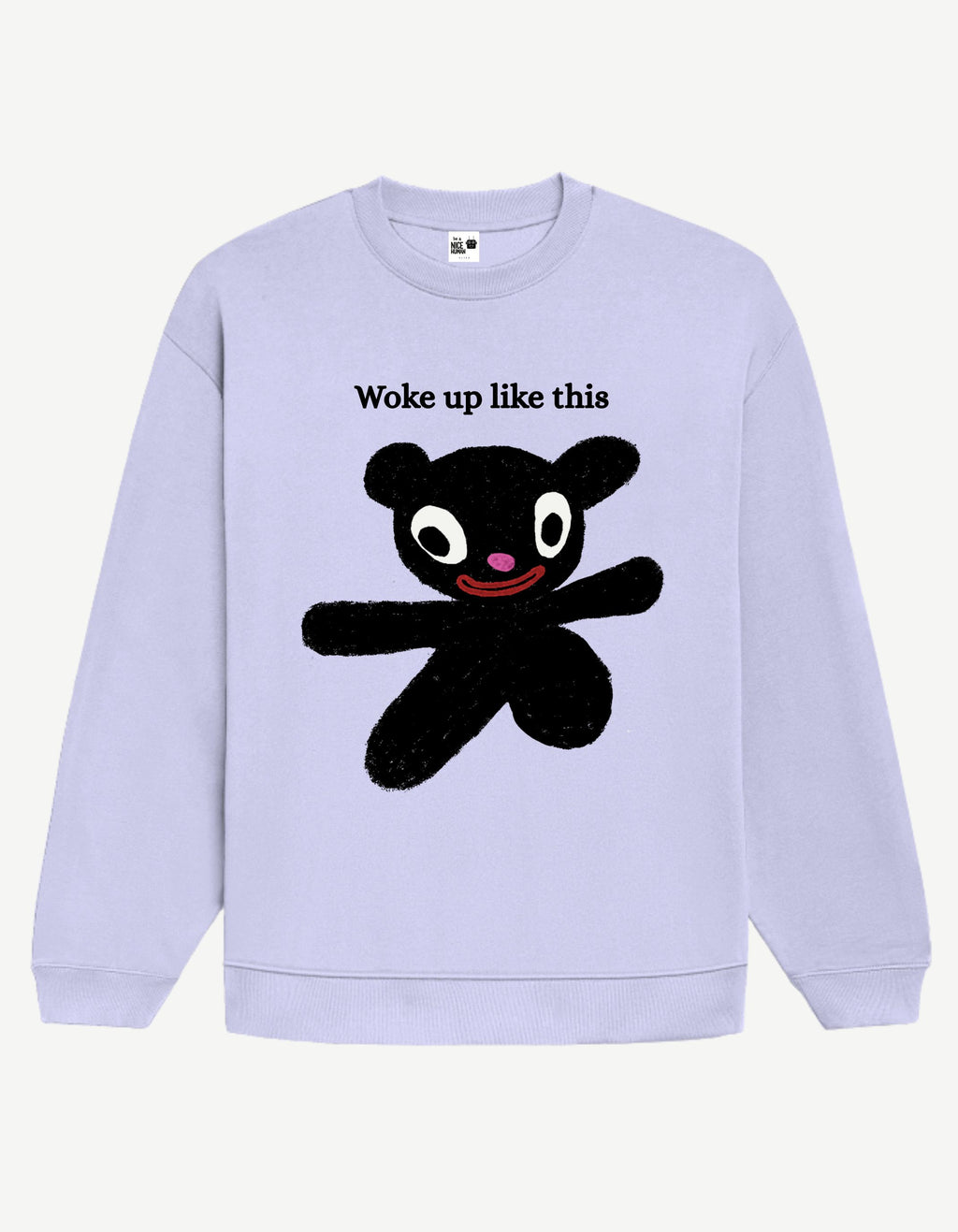 "Woke Up Like This" Black Bear Sweatshirt