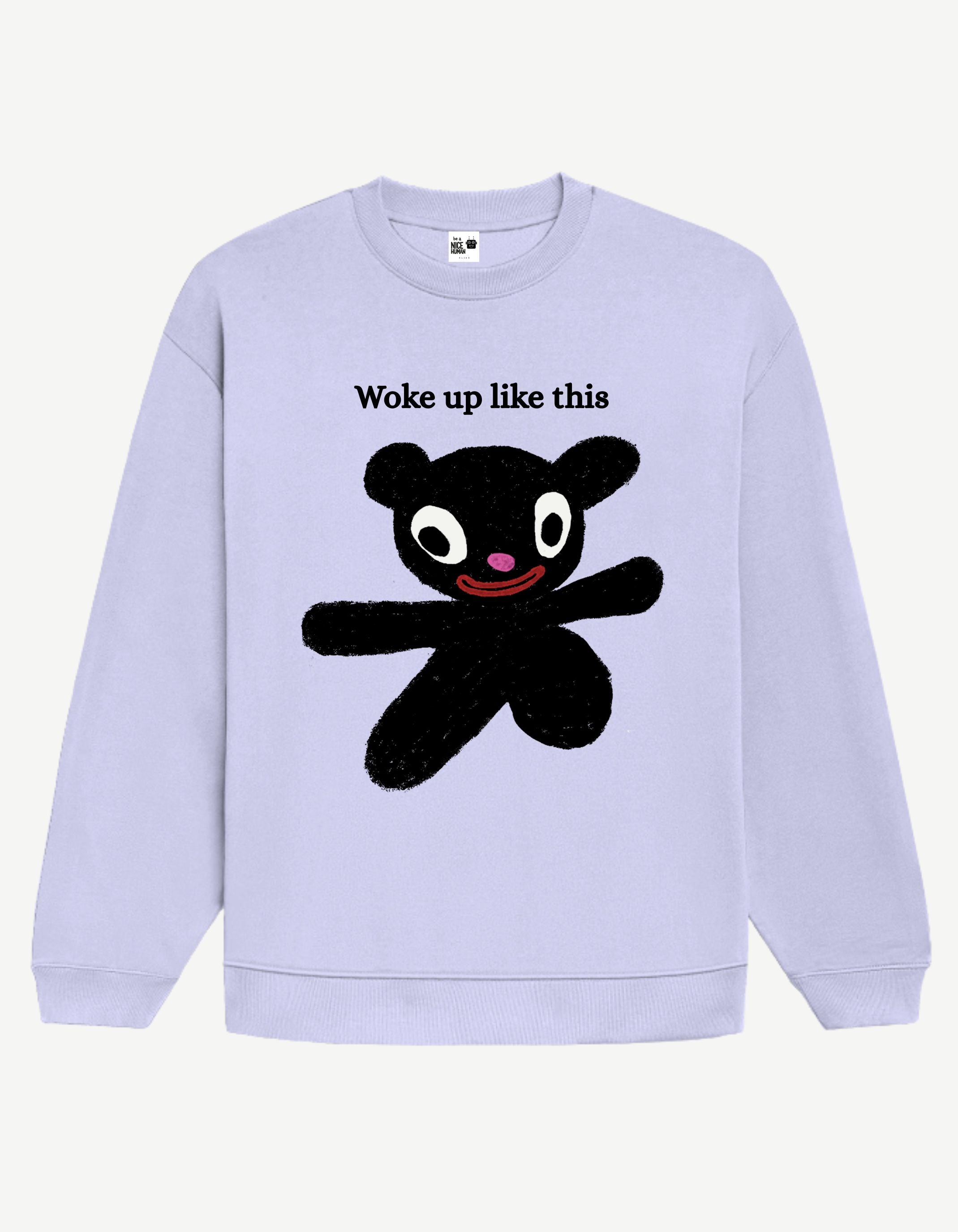 "Woke Up Like This" Black Bear Sweatshirt