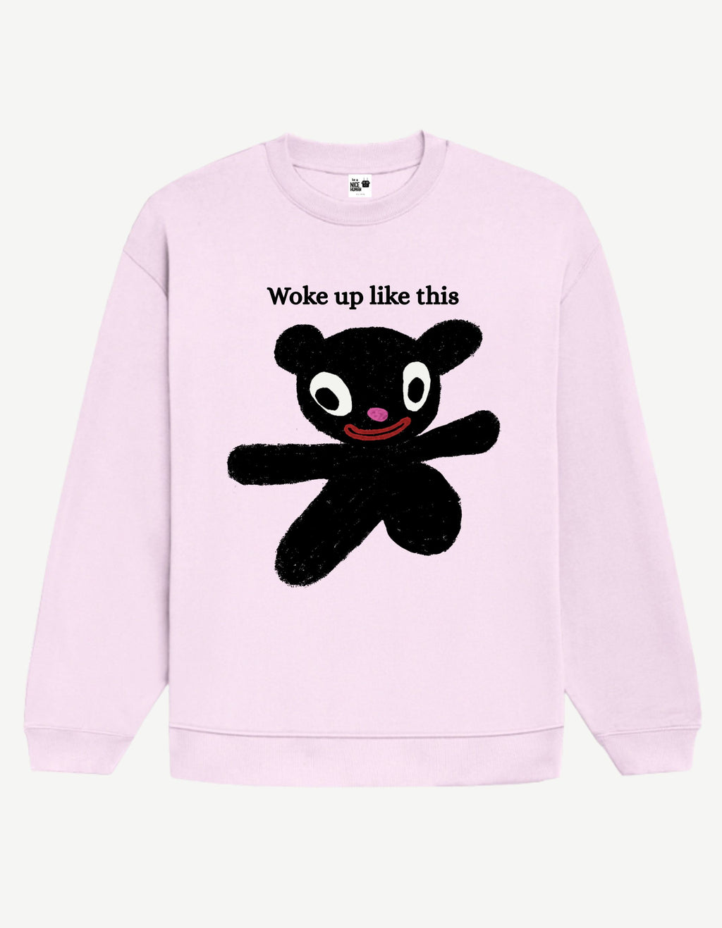 "Woke Up Like This" Black Bear Sweatshirt