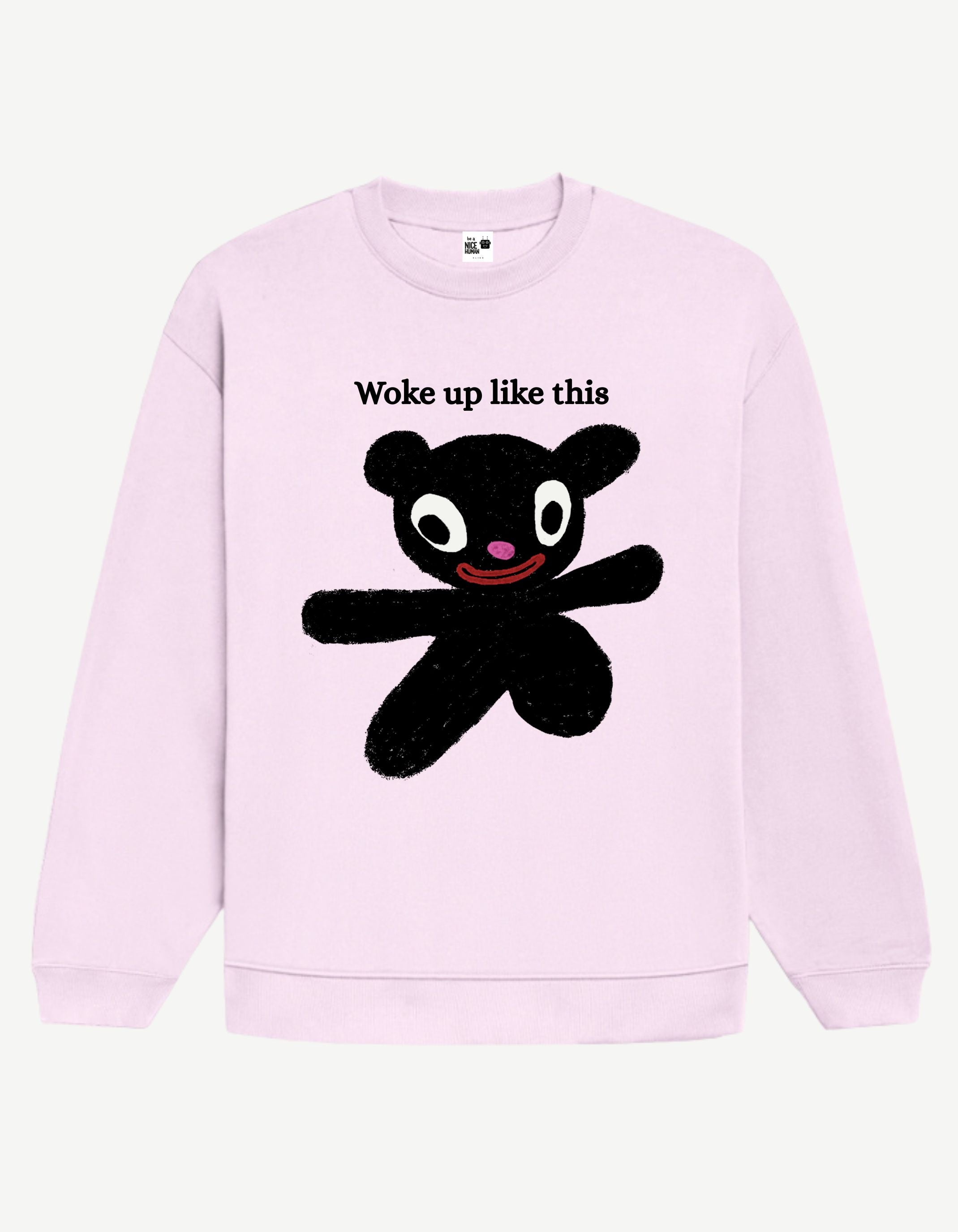 "Woke Up Like This" Black Bear Sweatshirt